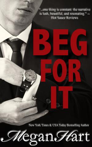 Cover of the book Beg For It by Celestia Dew