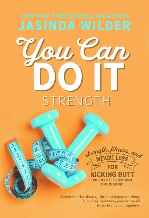 Cover of the book You Can Do It: Strength by Jasinda Wilder