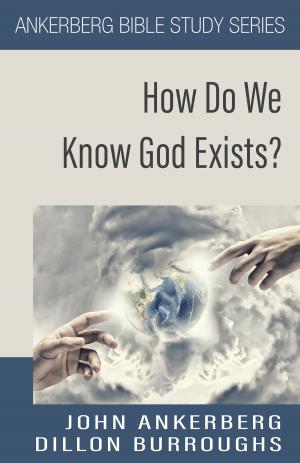 Cover of the book How Do We Know God Exists? by John G. Weldon