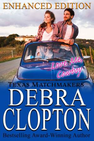 Cover of the book LOVE ME, COWBOY Enhanced Edition by Debra Clopton, Jeannette Bauroth