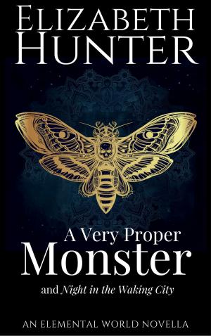 Cover of the book A Very Proper Monster: An Elemental World Novella by Shelagh McNally
