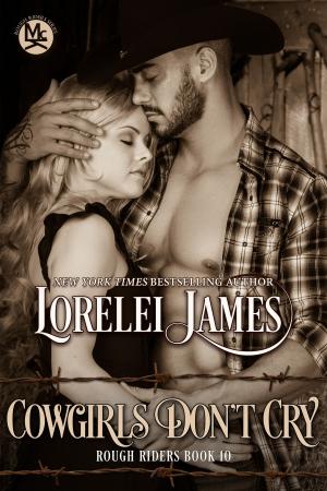 Cover of the book Cowgirls Don't Cry by Lorelei James