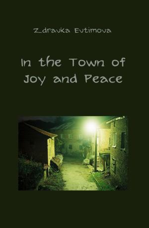 Cover of the book In the Town of Joy and Peace by Paula Closson Buck