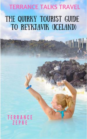 Book cover of Terrance Talks Travel: The Quirky Tourist Guide to Reykjavik (Iceland)