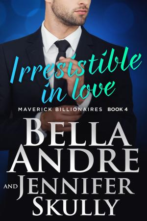 Cover of the book Irresistible In Love: The Maverick Billionaires, Book 4 by Lucy Kevin, Bella Andre