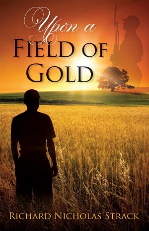 Cover of the book Upon a Field of Gold by Abhishek Patel, Dhirubhai patel