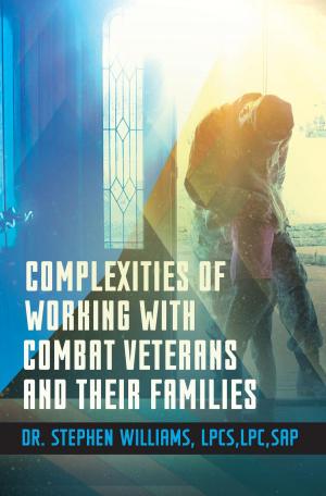 Cover of the book Complexities of Working With Combat Veterans and Their Families by Jasmin Hill