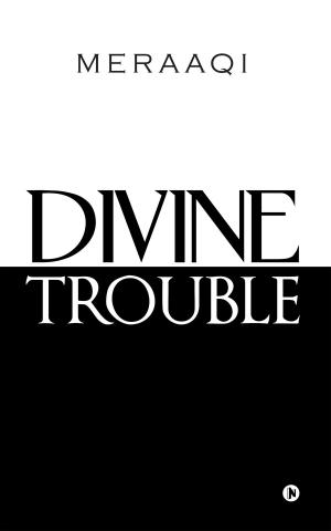 Cover of the book Divine Trouble by Aditi Kelkar