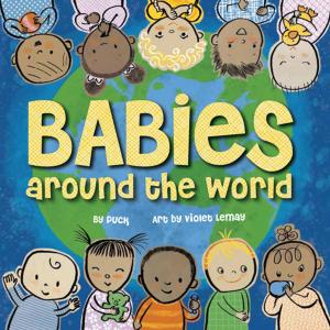 Cover of the book Babies Around the World by duopress labs