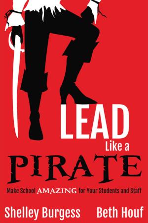 Cover of the book Lead Like a PIRATE by John Spencer, A.J. Juliani
