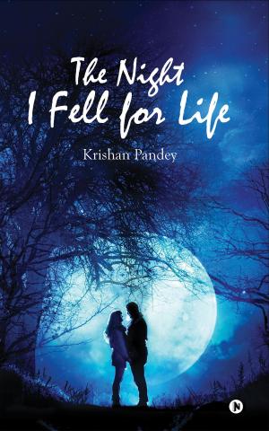 Cover of the book The Night I Fell for Life by Bharati chand