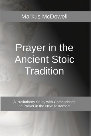 Cover of the book Prayer in the Ancient Stoic Tradition by Mira Kelley