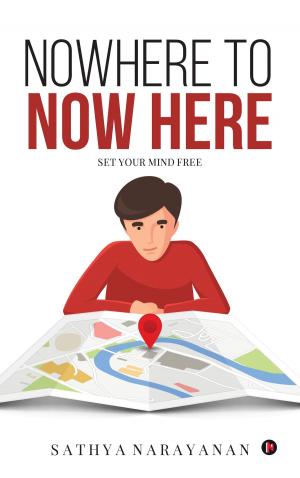 Cover of the book Nowhere to Now Here by Sunil Joglekar