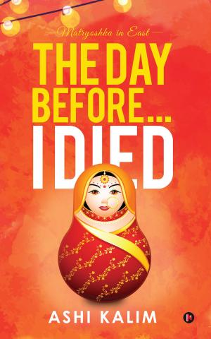 Cover of the book The Day before… I Died by Khushboo  Jha