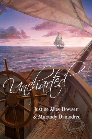 Cover of the book Uncharted by Justine Alley Dowsett, Murandy Damodred