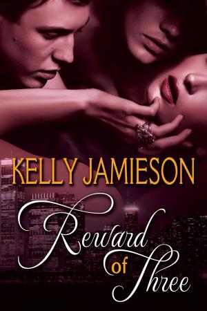 Cover of the book Reward of Three by Kelly Jamieson