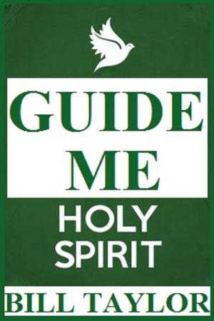 Cover of the book Guide Me Holy Spirit by Bill Taylor