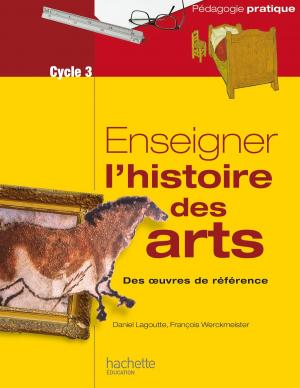 Cover of the book Enseigner l'histoire des arts au cycle 3 by Colette Woycikowska, Lydie Pfander-Meny, Monique Parcinski, Nathalie Szoc