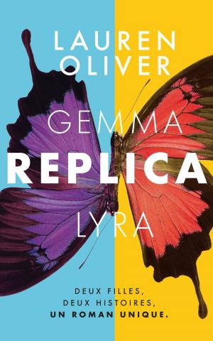 Cover of REPLICA by Lauren Oliver, Hachette Romans