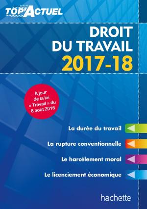 Cover of the book Top'Actuel Droit Du Travail 2017-2018 by Jack Guichard, Marc Antoine, Richard Minguez, Serge Conneau, Olivier Burger