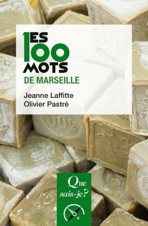 Cover of the book Les 100 mots de Marseille by Jean Grondin