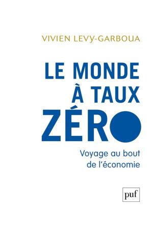 Cover of the book Le monde à taux zéro by Jacques André, Laurence Aupetit