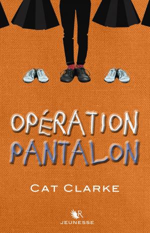 Cover of the book Opération Pantalon by Rae CARSON