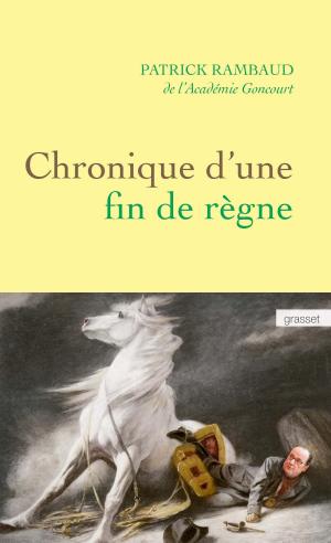 Cover of the book Chronique d'une fin de règne by Philippe Vilain