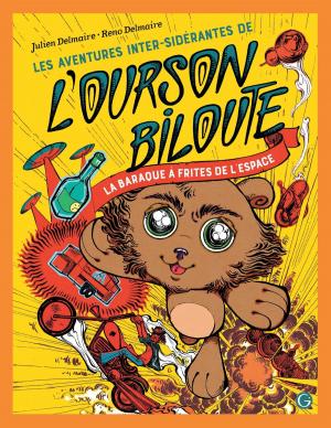 Book cover of Les Aventures inter-sidérantes de l'Ourson Biloute, épisode 1