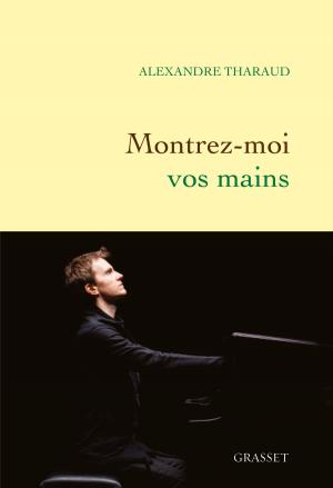 Cover of the book Montrez-moi vos mains by Olivier Poivre d'Arvor