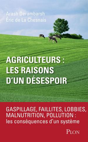 Cover of the book Agriculteurs : les raisons d'un désespoir by Léonora MIANO