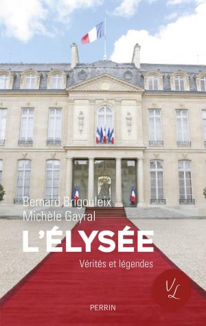 Cover of the book L'Elysée. Vérités et légendes by Blanche de RICHEMONT