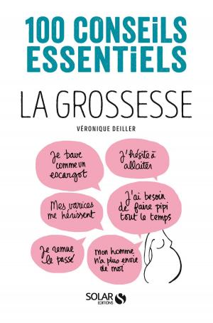 Cover of the book La grossesse-100 conseils essentiels by François JOUFFA, Frédéric POUHIER