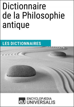 Cover of the book Dictionnaire de la Philosophie antique by Encyclopaedia Universalis, Les Grands Articles
