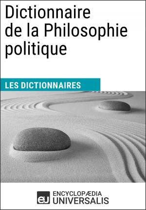 Cover of the book Dictionnaire de la Philosophie politique by Encyclopaedia Universalis