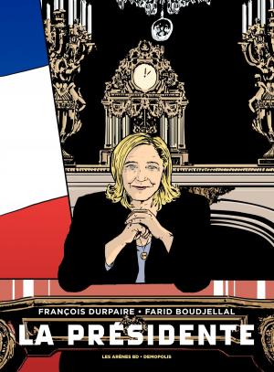 Cover of the book La Présidente - Tome 1 by Éric Liberge, Hubert Prolongeau, Arnaud Delalande