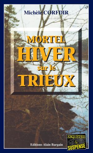 Cover of the book Mortel hiver sur le Trieux by Bernard Larhant