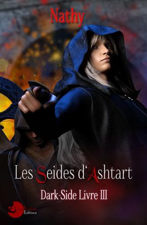 Cover of the book Dark-Side, les Séides d'Ashtart, Livre 3 by Alizée Villemin