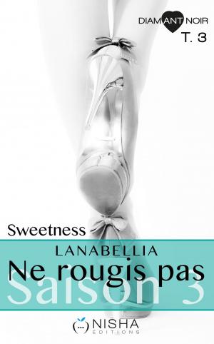 Cover of the book Ne rougis pas Sweetness - Saison 3 tome 3 by Katie Graykowski, Tracy Wolff