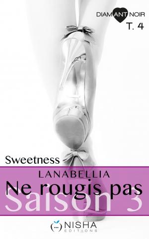 Cover of the book Ne rougis pas Sweetness - Saison 3 tome 4 by Fanny Cooper
