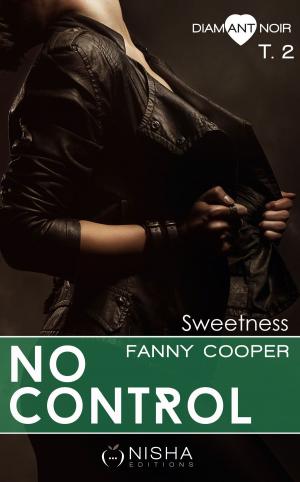 Cover of the book No control Sweetness - tome 2 by Dawn Churchill