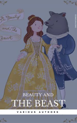 Cover of the book Beauty and the Beast – Two Versions by Emily Brontë, Victor Hugo, Edgar Rice Burroughs, E. M. Forster, Willa Cather, Aldous Huxley, Charles Dickens, Arthur Conan Doyle, Golden Deer Classics, H.P Lovecraft, Jospeh Conrad, Marcel Proust, Charles Dickens, B. M. Bower
