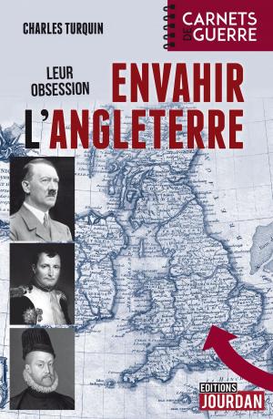 Cover of the book Leur obsession : envahir l'Angleterre by Michel Vanbockestal, Editions Jourdan