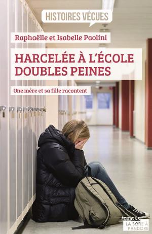 Cover of the book Harcelée à l'école, doubles peines by Karine Degunst