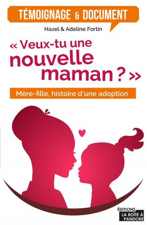 Cover of the book Veux-tu une nouvelle maman? by Daniel-Charles Luytens