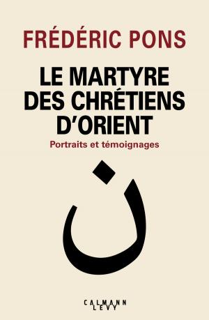 Cover of the book Le Martyre des chrétiens d'Orient by Pascal Quignard