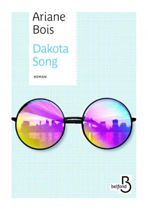 Cover of the book Dakota Song by Jérôme DESBOUCHAGES, Patrice GOURRIER