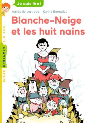 Cover of the book Blanche Neige et les 8 nains by Agnès de Lestrade