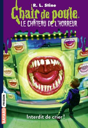 Cover of the book Chair de poule le château de l'horreur, T5: Interdit de crier ! by Nadine Brun-Cosme