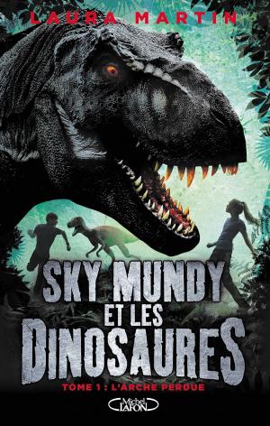 Cover of the book Sky Mundy et les dinosaures - tome 1 L'Arche perdue by Didier Guedj, Guillaume Passaglia, Maxime Valette